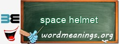 WordMeaning blackboard for space helmet